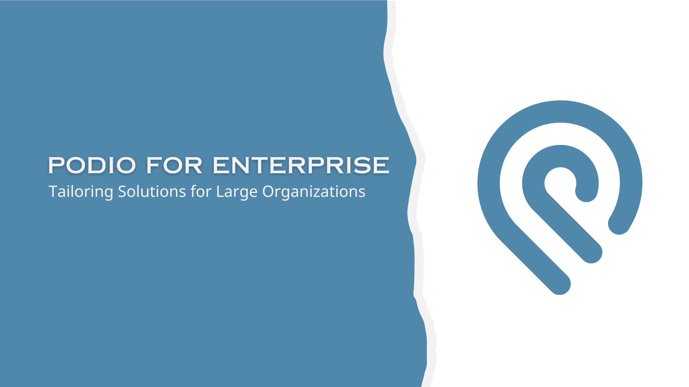 Podio for Enterprise: Tailoring Solutions for Large Organizations