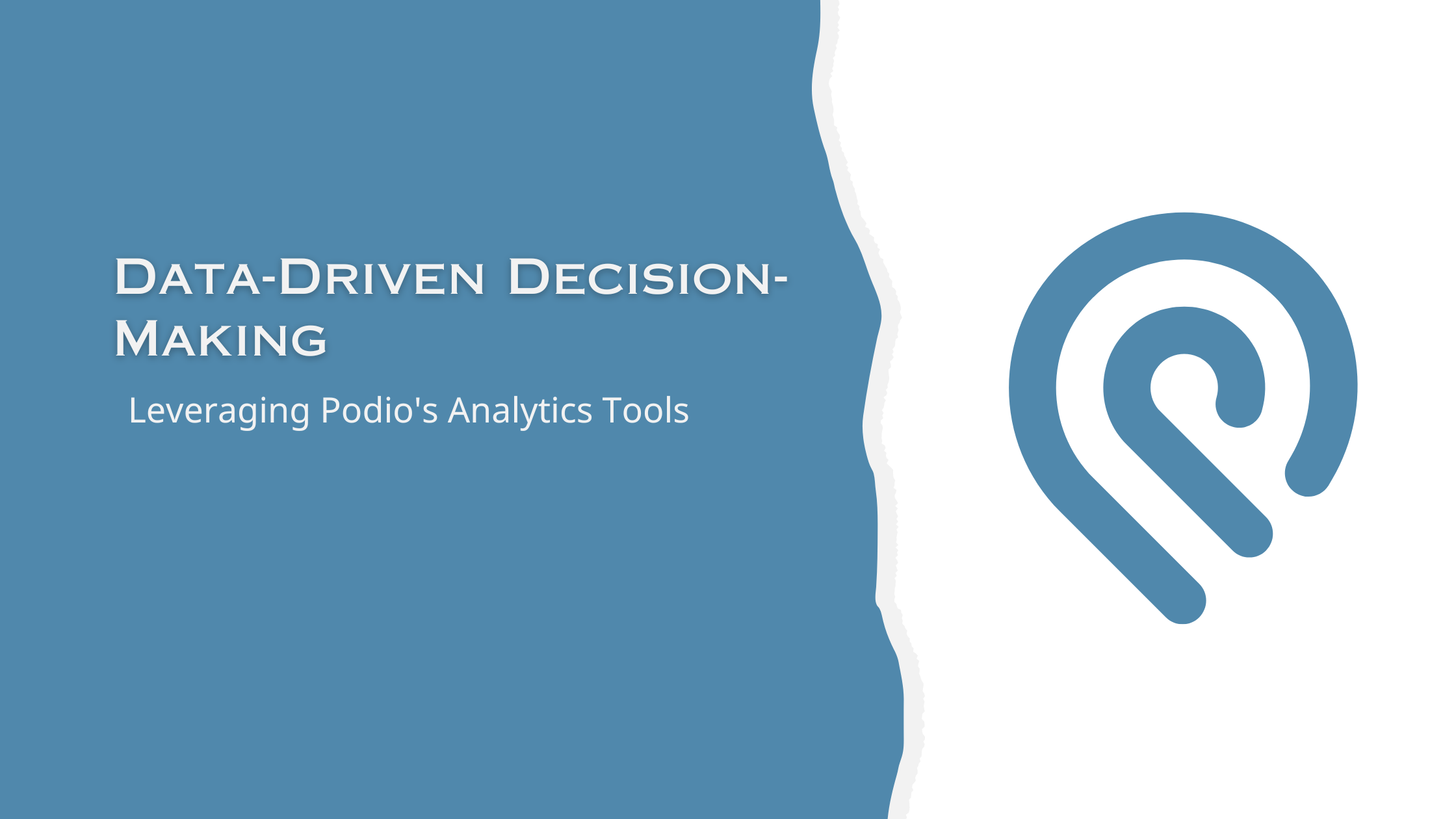 Data-Driven Decision-Making: Leveraging Podio’s Analytics Tools