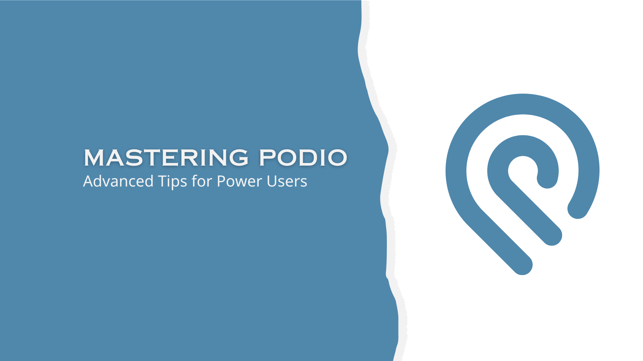 Mastering Podio: Advanced Tips for Power Users