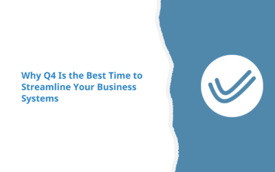 Why Q4 Is the Best Time to Streamline Your Business Systems
