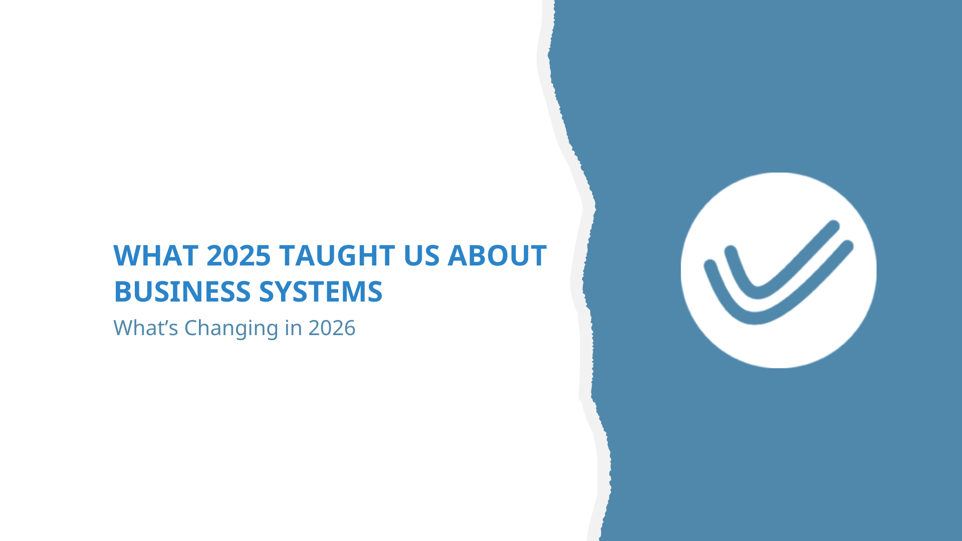 What 2025 Taught Us About Business Systems