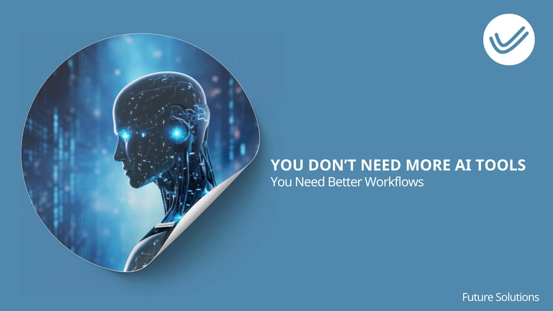 You Don’t Need More AI Tools — You Need Better Workflows