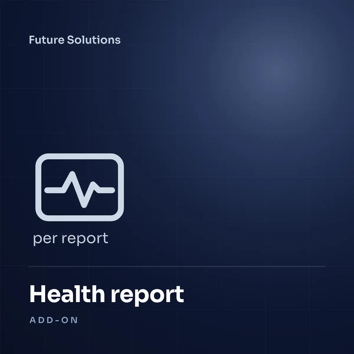 System Health Report, per report add-on